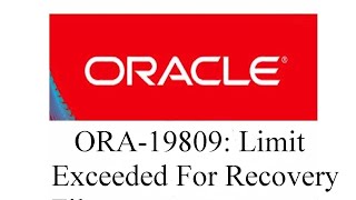 Ora19809 Limit Exceeded For Recovery Files