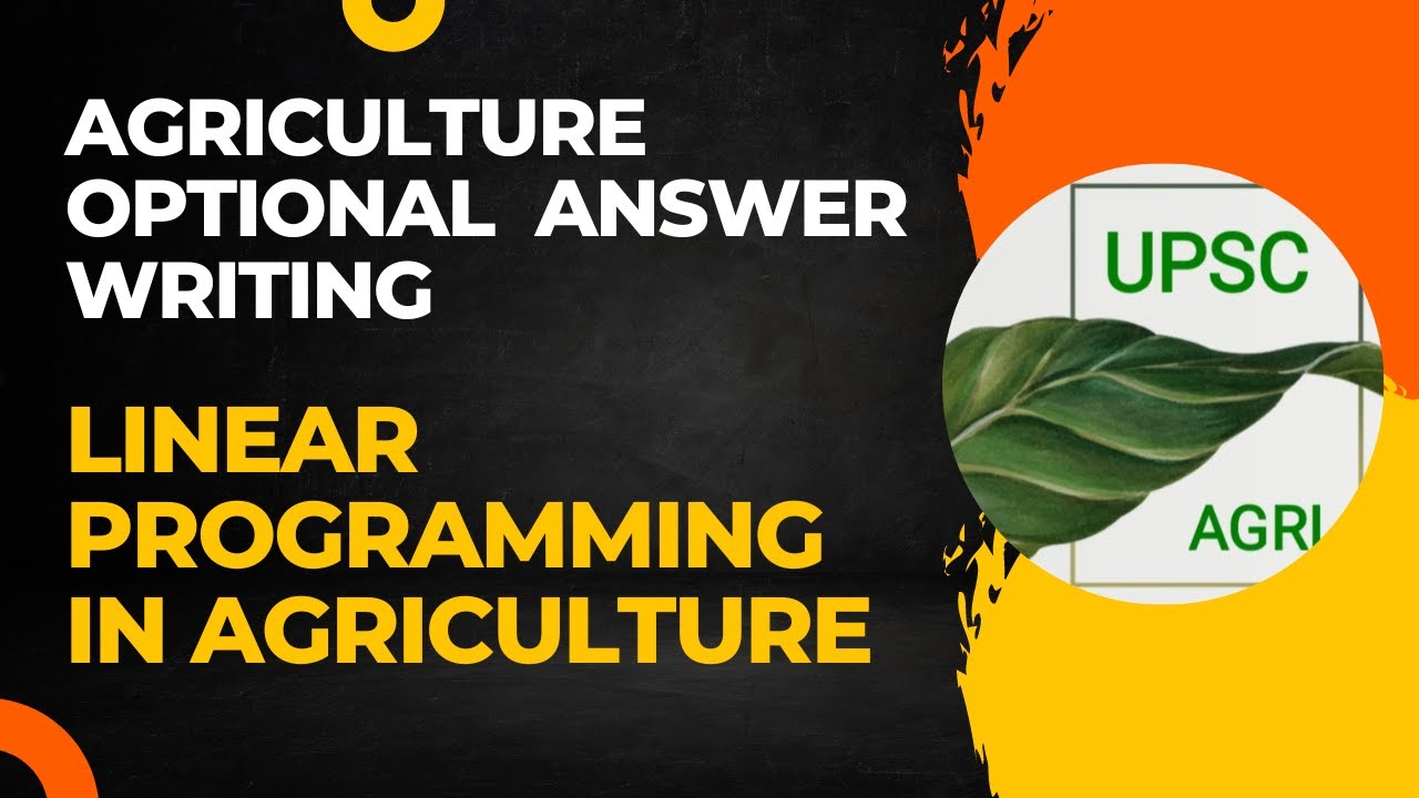 Linear Programming in Agriculture | Agriculture Optional Answer Writing Practice | UPSC