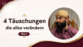 Samstag vortrag | 4 Täuschungen ,diealles verändern Teil :1 | Ustadt Mohamed bin Atef