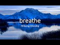 Breathe (with Lyrics) Hillsong Worship