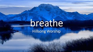 Breathe (with Lyrics) Hillsong Worship
