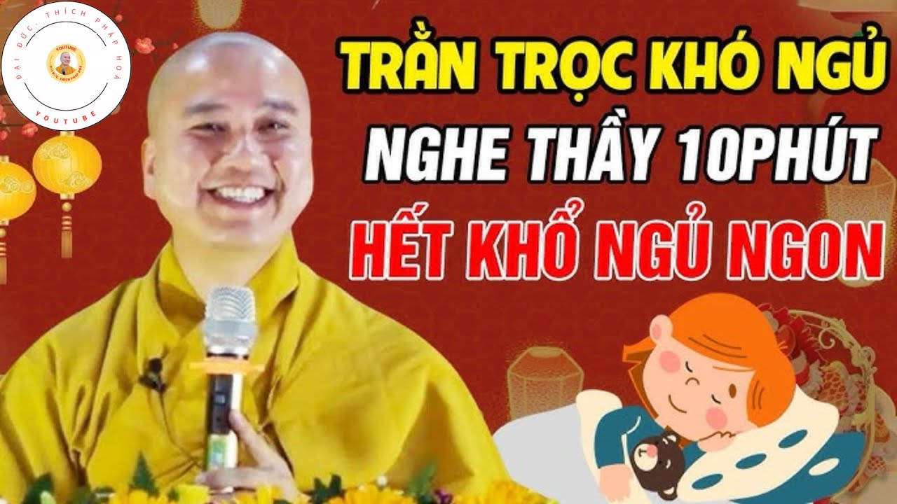 Cuộc Sống Ai Cũng Gặp Chuyện Khó, Nhớ Kỹ Lời Thầy Dạy, Hết Buồn, Hết Khổ  - Thầy Thích Pháp Hoà