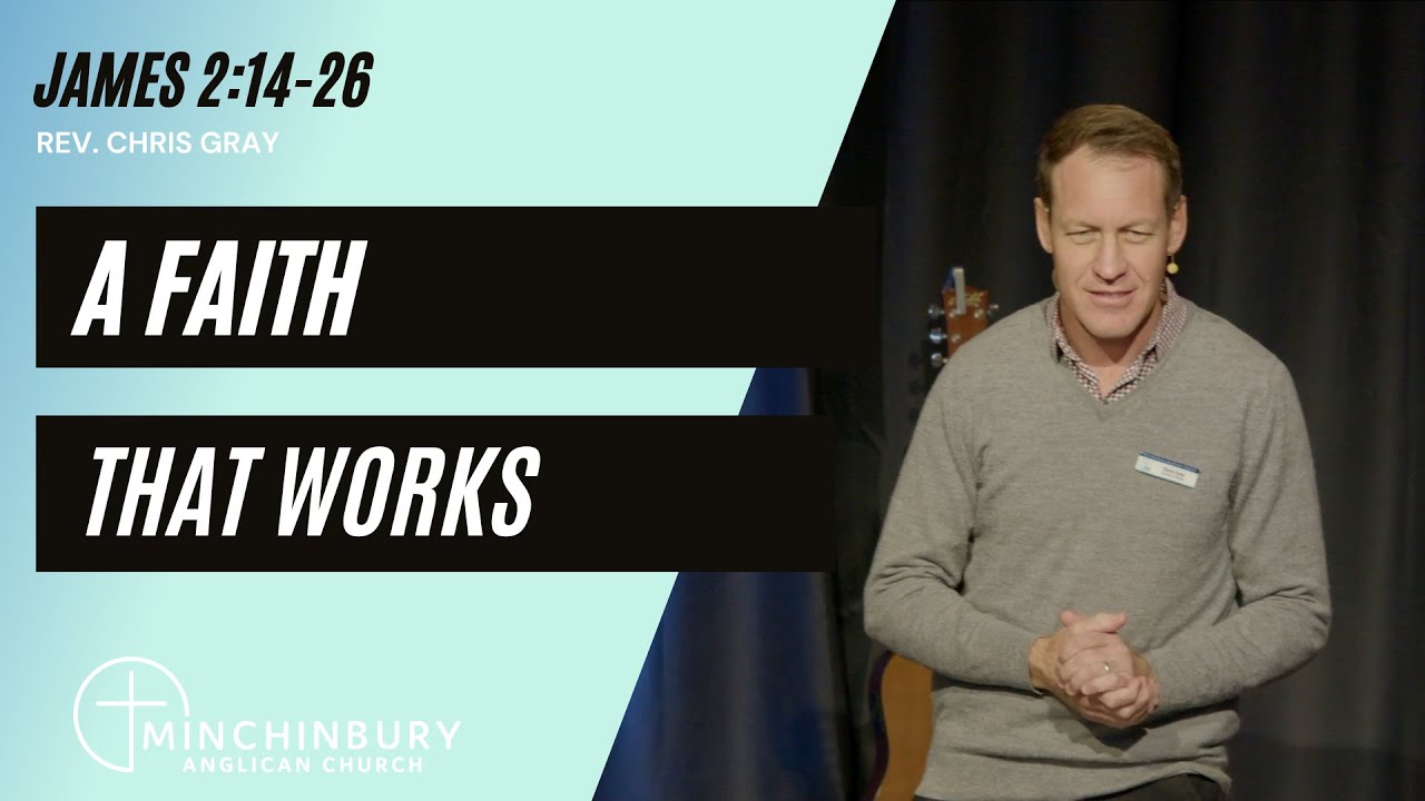 A Faith that Works - James 2:14-26 | Rev. Chris Gray - YouTube