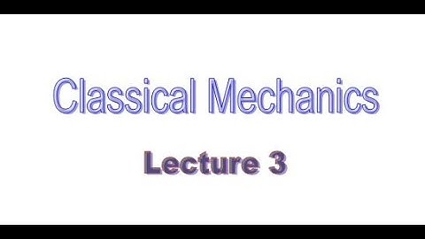 Classical Mechanics: Lecture 3 | Constraint Of Motion | Type Of Constraints | Lagrangian | NET Exam