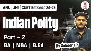 Part-2 Polity | AMU Entrance Exams BA | B.com | Law | 2024-25 | Yasir Ali Classes | #amuentrance