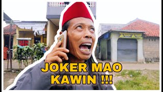 SERIAL KOMEDI : JOKER MAO KAWIN LAGI !