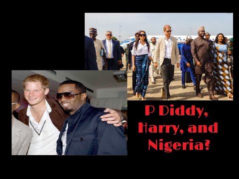 (144) Prince Harry: Is there a Connection with Nigeria and P Diddy?