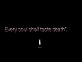 Every soul shall taste death".