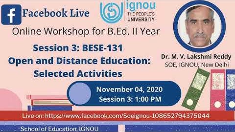 IGNOU Session on "Open and Distance Education: Selected Activities", IGNOU B.Ed 2 Year Workshop