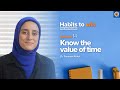 Ep. 14: Know the Value of Time | Habits To Win Here and Hereafter | Dr. Tesneem Alkiek