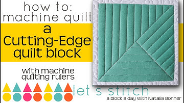 How To: Machine Quilt a Cutting--Edge Block- With Natalia Bonner- Lets Stitch a Block a Day- Day 102