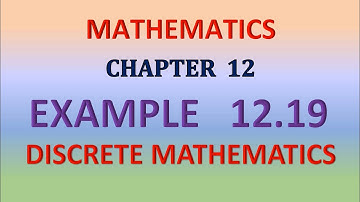 CLASS 12 MATHS CH.12 EXAMPLE  12.19 DISCRETE MATHEMATICS - Suresh Maths