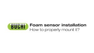 How to mount the foam sensor correctly