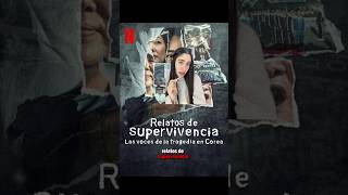 💔El documental coreano que te dejará sin palabras#RelatosDeSupervivencia #NetflixCorea #CoreaDelSur
