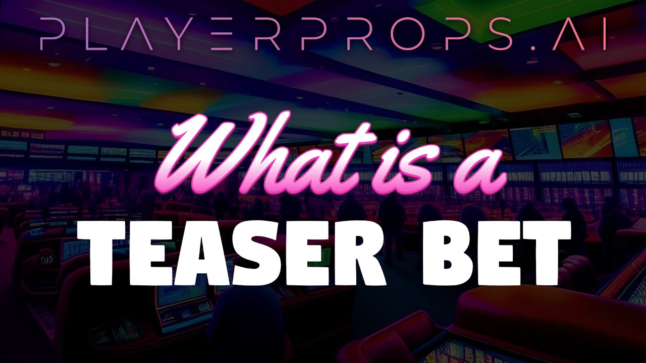 What is a Teaser Bet? Understanding Sports Betting YouTube