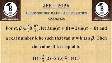 For α,β ∈ (0,π/2), let 3sin(α+β) = 2sin(α-β) and a real number k be such that tan α = k tan β. Then