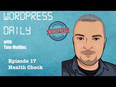 WordPress Daily 17 - Health Check Plugin