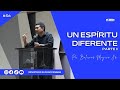 #56 | UN ESPÍRITU DIFERENTE - PARTE II | BOLÍVAR MOJICA JR. | #predicacristiana