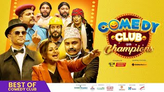 BEST OF COMEDY CLUB WITH CHAMPIONS || Suman Karki, Sajan , Kailash , Mexam , Pawan , Fulandeko Aama