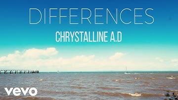 Chrystalline A.D - Differences