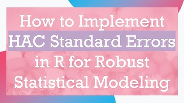 How to Implement HAC Standard Errors in R for Robust Statistical Modeling