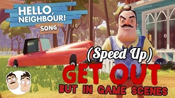 Hello Neighbor Song (Get Out) Speed Up