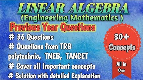 Engineering Mathematics | Previous year questions | TRB polytechnic, TNEB, TANCET | Linear Algebra