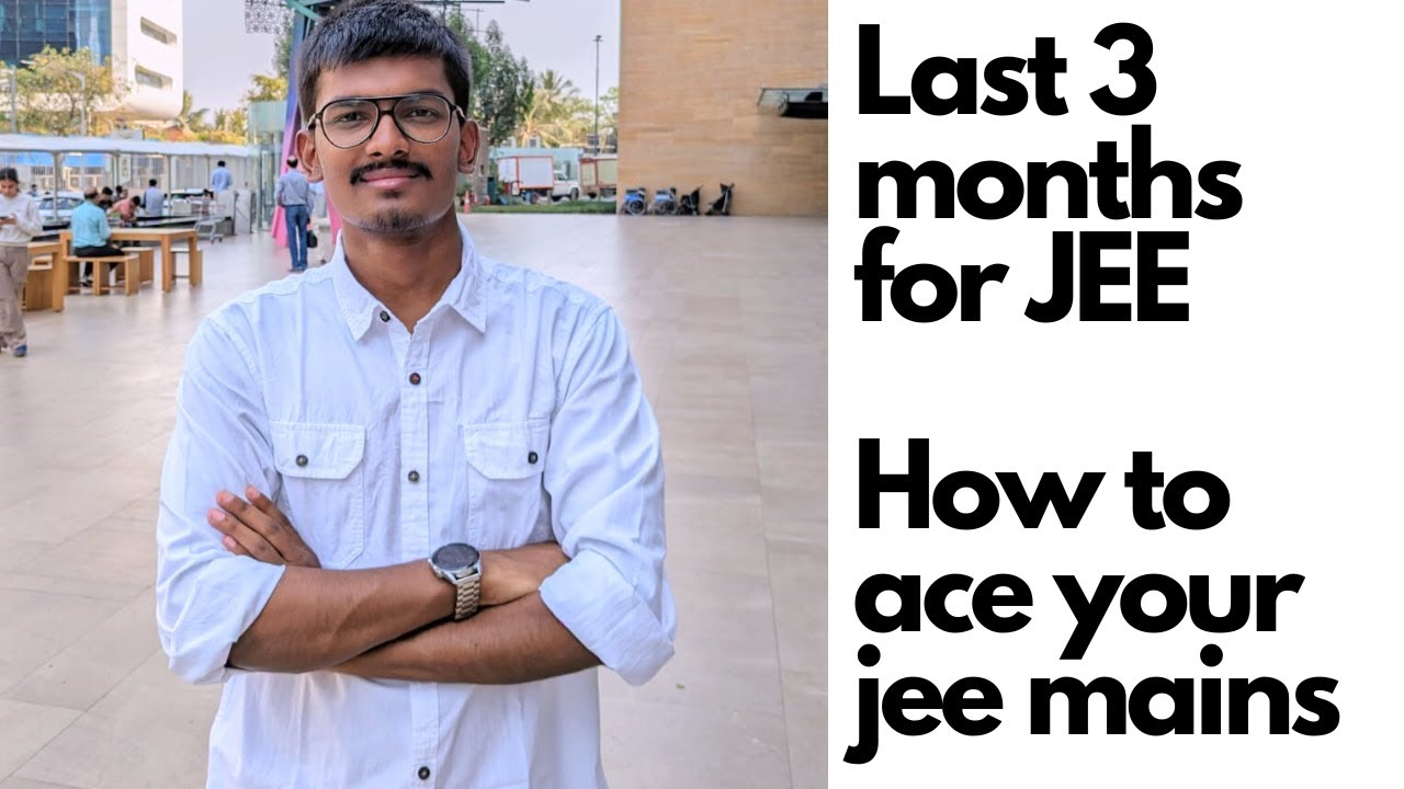 Last 3 months for jee mains | How to ace jee mains | Kartik- IIT B| # ...