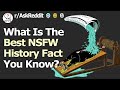 The Best NSFW History Facts That Actually Happened... (r/AskReddit)