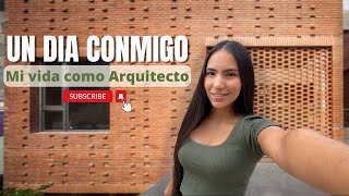 UN DIA CONMIGO  Mi vida como Arquitecto