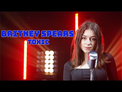 Toxic (Britney Spears); Cover by Beatrice Florea