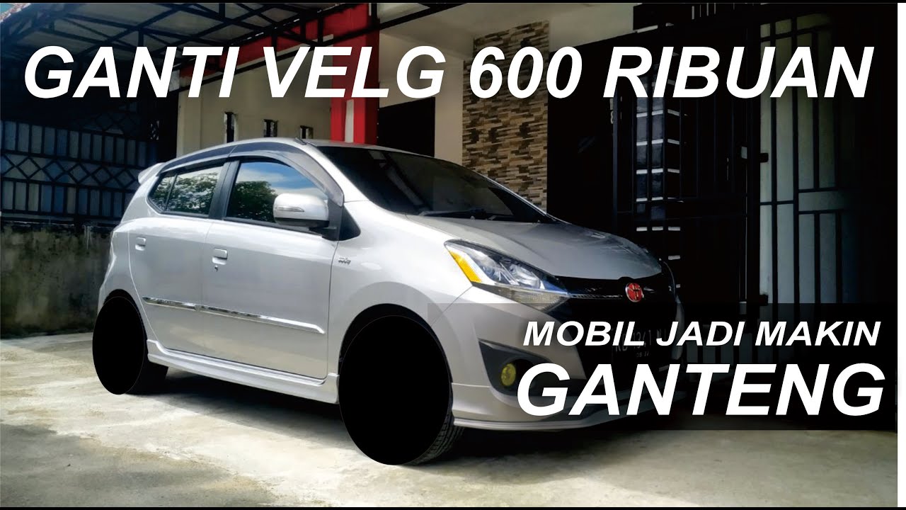 Ganti Velg 600 Ribuan Daihatsu Ayla 1 2 R Deluxe 2017 Carvlog Indonesia Carvlog 40 Youtube