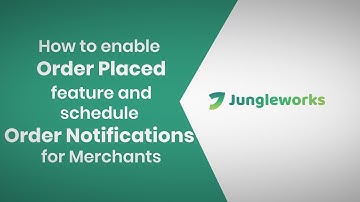 How to enable Order Placed feature and schedule Order Notifications for Merchants |Yelo |Jungleworks