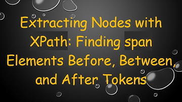 Extracting Nodes with XPath: Finding span Elements Before, Between, and After Tokens