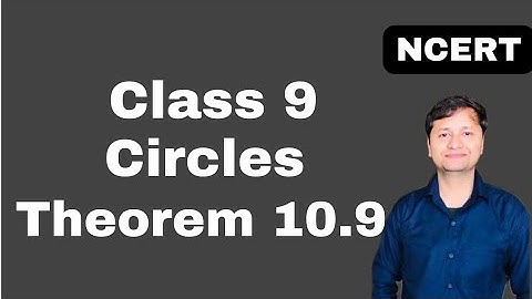 circles I theorem 10.9 I class 9 I ncert
