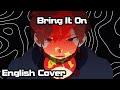 【Rage】Bring It On (MILGRAM) Full English Cover
