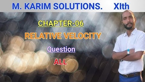 Solution of M.Karim relative velocity
