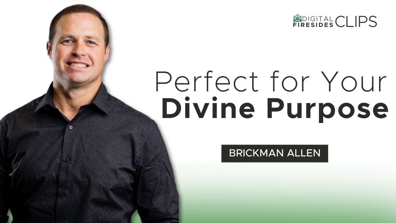 Perfect For Your Divine Purpose: Brickman Allen • Digital Firesides: Clips
