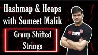 Group Shifted Strings | Hashmap Interview Questions Playlist