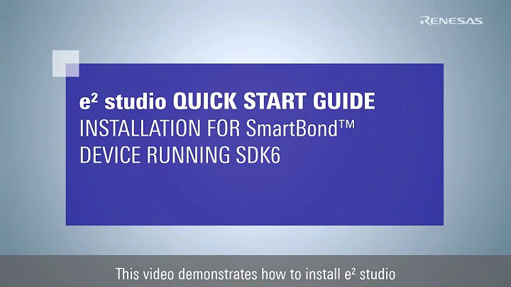 e² studio Quick Start Guide (1/3) - Installation for SmartBond™ SDK6 Device
