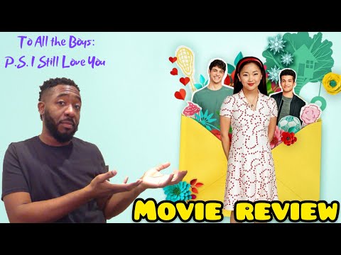To All the Boys P.S. I Still Love You Netflix Movie Review