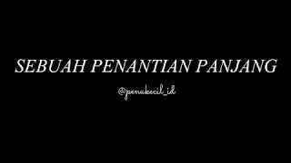 SEBUAH PENANTIAN PANJANG - Musikalisasi Puisi