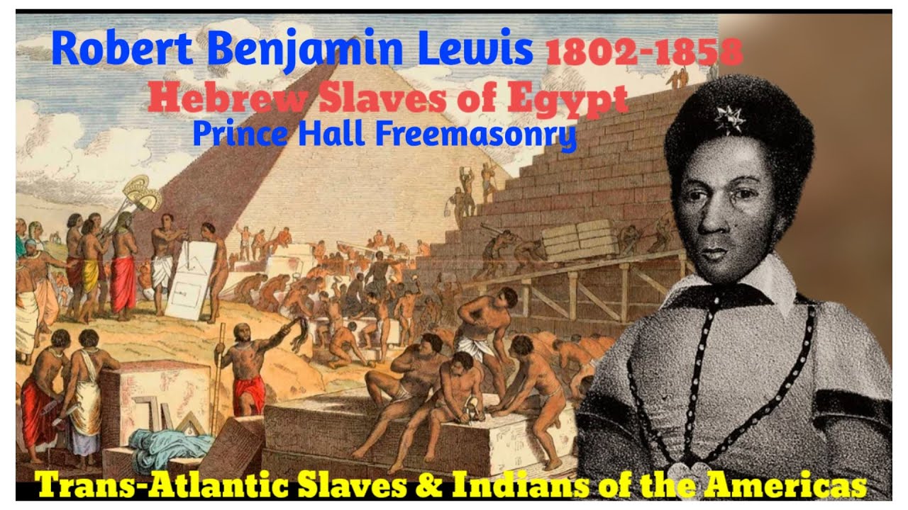 Robert Benjamin Lewis 1836, Prince Hall Freemasons & Hebrew Slaves in The Americas, Truth & Light