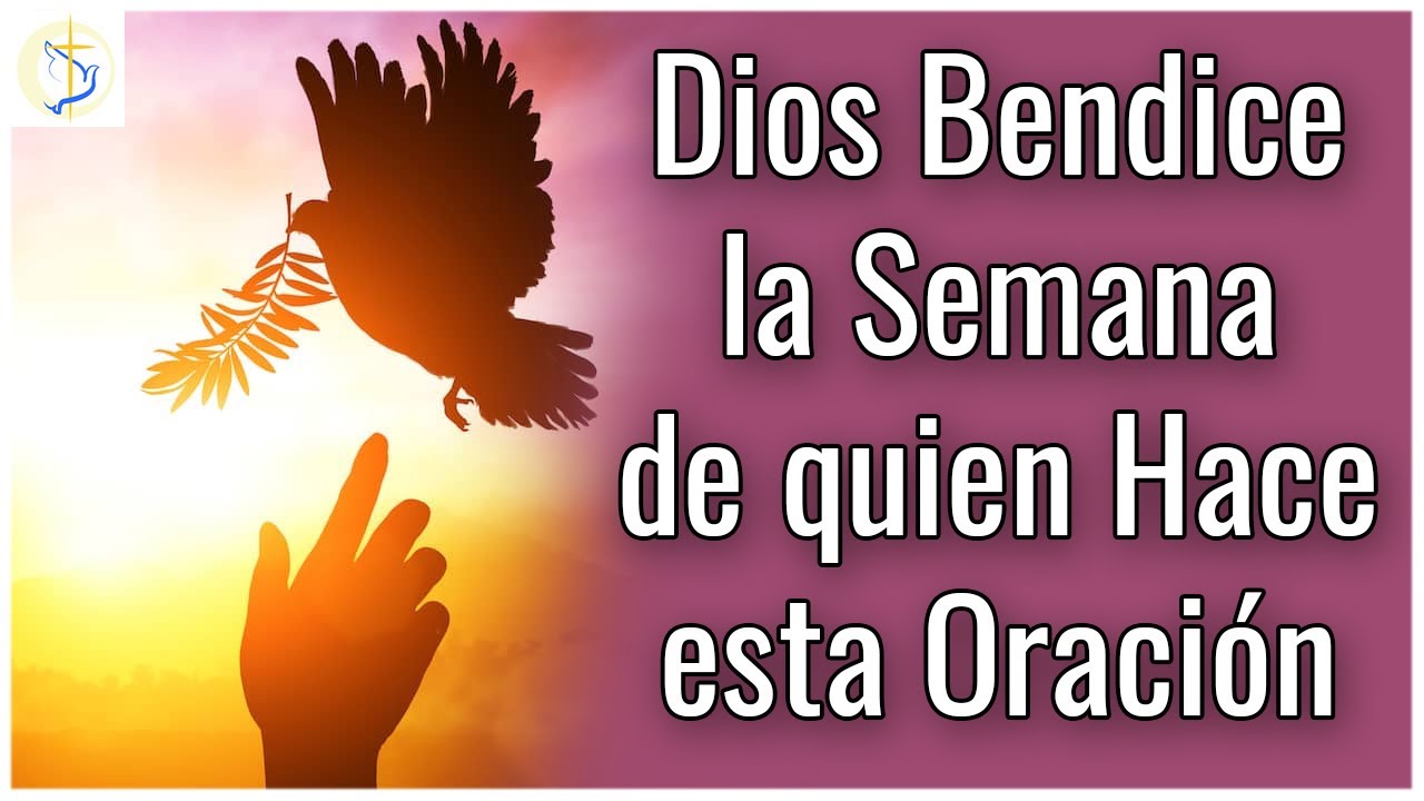 Oracion para que Dios Bendiga la Semana - YouTube