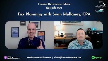 Tax Planning in the Accumulation Phase of Life with Sean Mullaney, CPA  |  Hawaii Retirement Show