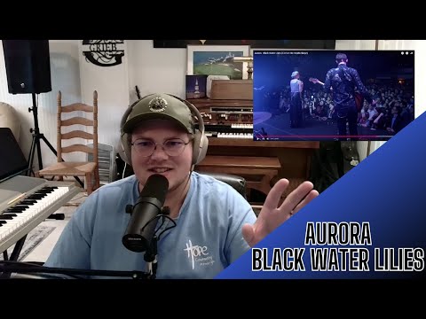 THAT HIGH NOTE!! - Black Water Lilies - AURORA (Reaction)