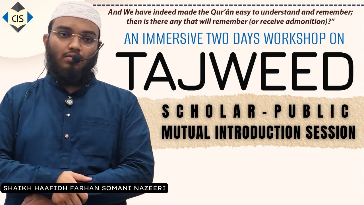 An Immersive Two Days Workshop on TAJWEED Session 1 | Shaikh Haafidh Farhan Somani Nazeeri