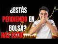 Estás PERDIENDO en BOLSA? ESCUCHA ESTO YA🔥🚨