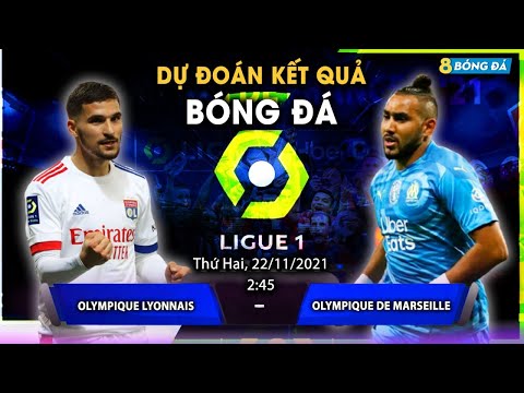 SOI KÈO, NHẬN ĐỊNH BÓNG ĐÁ HÔM NAY LYON VS MARSEILLE 2H45, 22/11/2021 - LIGUE 1