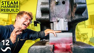 FIXING A 1900s STEAM HAMMER! Pt. 12